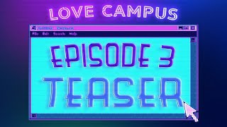 Love Campus S2E3 PROMO