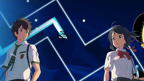 [Geometry Dash] [Layout] - Kimi no na wa - Zen zen zense -