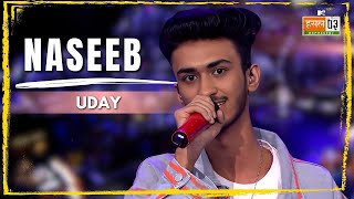 Naseeb | UDAY | MTV Hustle 03 REPRESENT