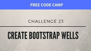 FCC - Create Bootstrap Wells - SOLUTION !!!