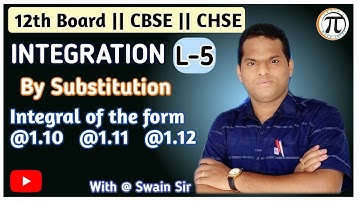 L-5: Integration || Integration by Substitution || By Swain Sir || Class-12 || CBSE & CHSE