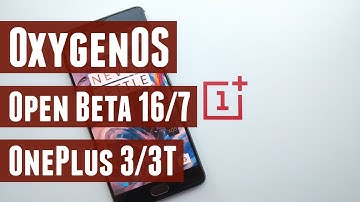 OxygenOS Open Beta 16/7 for OnePlus 3/3T - What