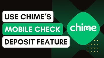 How to Use Chime’s Mobile Check Deposit Feature !