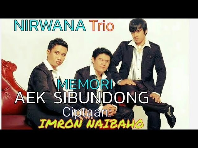 Nirwana Trio || Memori Aek Sibundong  Cipt. Imron Naibaho class=