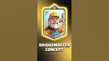 👷🏽BridgeMaster card concept! #clashroyale
