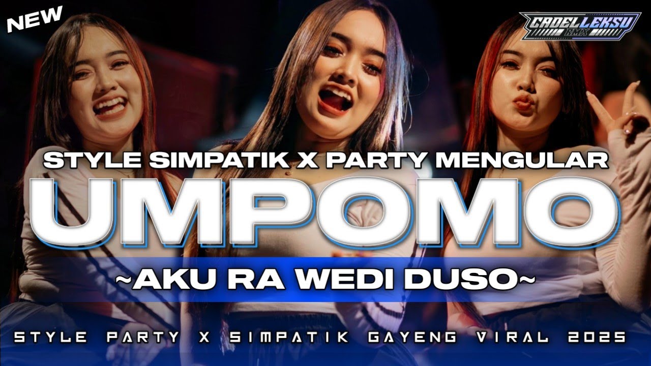 DJ UMPOMO - STYLE SIMPATIK X PARTY MENGULAR AMUNISI CEKSOUND 2025 || CADELLEKSU RMX