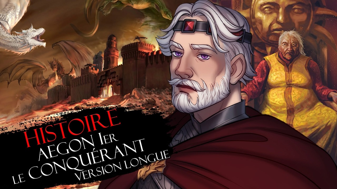 Histoire : AEGON Ier LE CONQUÉRANT & la Guerre Dornienne - Game of Thrones