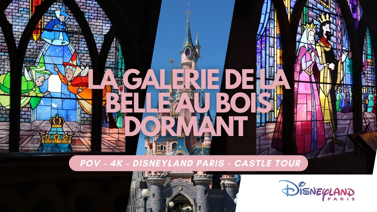 GALERIE DU CHATEAU DE LA BELLE AU BOIS DORMANT - DISNEYLAND PARIS - CASTLE TOUR -  4K