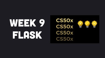 CS50x Week 9 - Flask