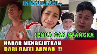 INNALILLAHI ❗ Kabar Dari Raffi Ahmad Setelah Melakukan Operasi, Hasilnya Mengejutkan