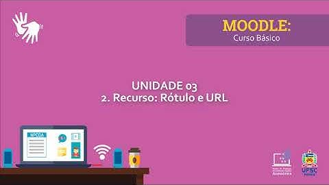 MOODLE BÁSICO - Recurso: Rótulo e URL