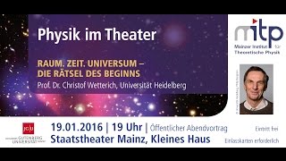 PHYSIK IM THEATER: Raum. Zeit. Universum – Die Rätsel des Beginns (19.01.2016)