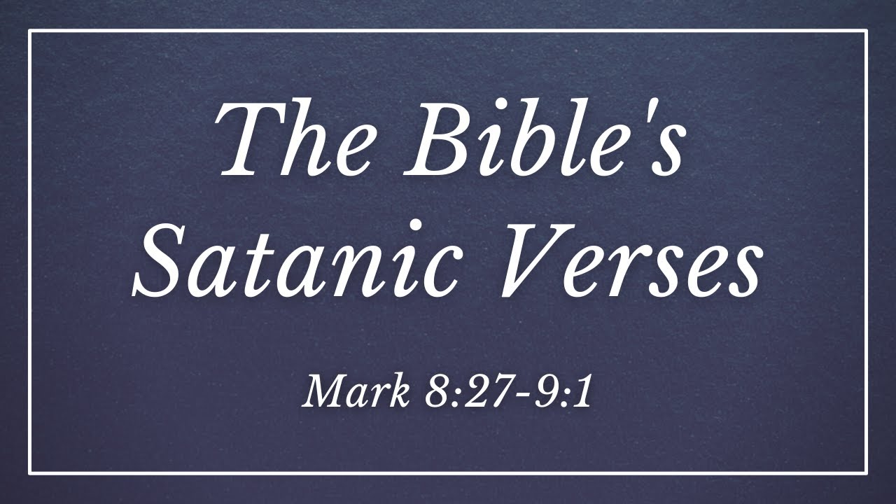 The Bible's Satanic Verses (Mark 8:27-9:1) - YouTube