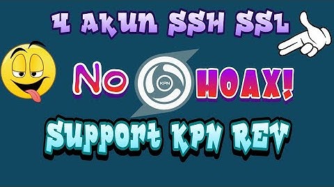 Akun SSH SSL yang support KPN Tunnel Rev!