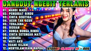 DANGDUT ORGEN TUNGGAL PALING ENAK MANDI MADU MATI AKU - KUMPULAN LAGU NGEBIT PILIHAN TERLARIS