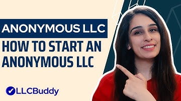 How to Start an Anonymous LLC in 2024 - Step by Step Guide