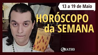 HORÓSCOPO DA SEMANA para TODOS SIGNOS. 13 a 19 Maio 2024