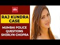 Raj kundra adult film case sherlyn chopra brought in for questioning  breaking news