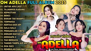 ADELLA FULL ALBUM 2025 || UNTUK APALAGI - TAJAMNYA KARANG - KEPASIAN