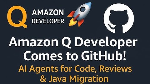 🚀 Amazon Q Developer Comes to GitHub! | AI Agents for Code, Reviews & Java Migration