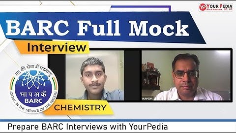 BARC Full Mock Interview | Chemistry | BARC Interview preparation & guidance with YourPedia