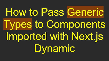 How to Pass Generic Types to Components Imported with Next.js Dynamic
