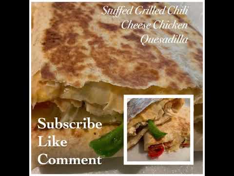 Stuffed Grilled Chili Cheese Chicken Quesadilla 3 SP