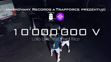 Loko Loko feat. Hard Rico - 10'000'000 V (Official Video)