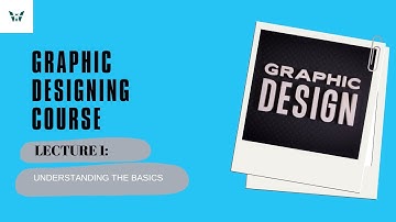 Free Graphic Designing Course || Lecture 1 || Understanding the Basics