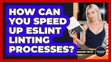 How Can You Speed Up ESLint Linting Processes? - JavaScript Toolkit
