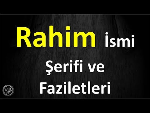 Rahim İsmi Şerifi ve Faziletleri