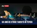 US and UK strike 36 new Houthi targets in Yemen