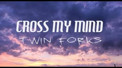 Cross My Mind - Twin Forks (Sub.Español)