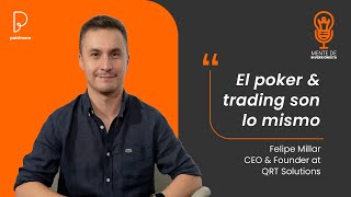 "El POKER & TRADING SON LO MISMO" - Felipe Millar / CEO de QRT Solutions en Mente de Inversionista🎙️