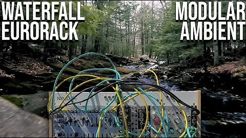Modular on a Waterfall - Eurorack Ambient improvisation