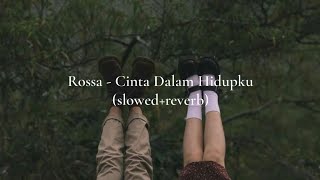 Cinta Dalam Hati - Rossa (slowed reverb)