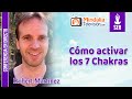 Cómo activar los 7 Chakras, por Robert Martínez