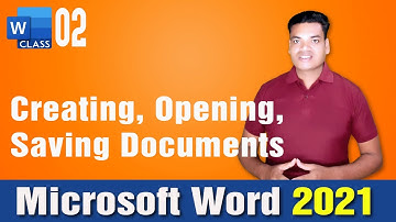 02 Creating, Opening, Saving Documents - Microsoft Word 2021