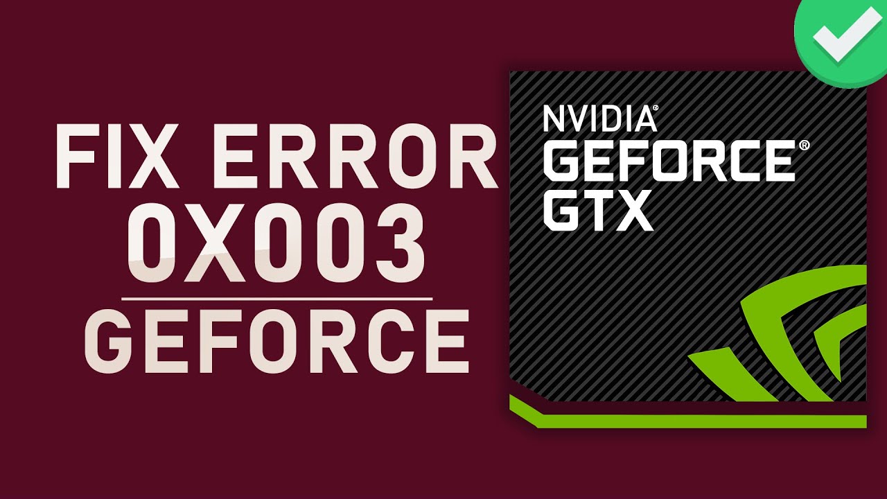 Geforce experience error 0x0003