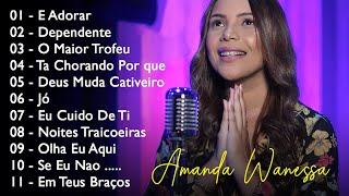 Amanda Wanessa - É Adorar , Dependente (Voz e Piano) Hinos evangélicos 2023