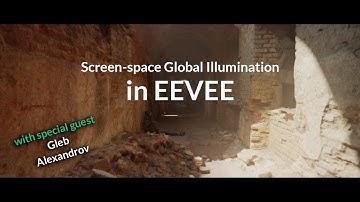 Blender Secrets - Screen-space Global Illumination in EEVEE - with special guest Gleb Alexandrov