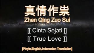 Zhen Qing Zuo Sui [[ 真情作祟  ]] Cinta Sejati/ True Love  [Pinyin,English,Indonesian Translation]