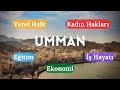 Umman Hakkında Merak Edilenler ( Yerli Halk | Kadın Hakları | Eğitim | Ekonomi | İş Hayatı )