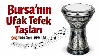 9/8 Türkü Ritmi Bursanın Ufak Tefek Taşları Bpm 128 Saz Ile Çal