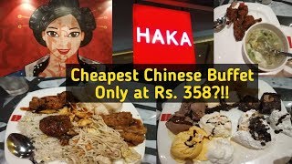 Haka-Cheapest Chinese Buffet @Rs.358?!! ? at Mani Square, Kolkata | Best Buffet Restaurant | AL