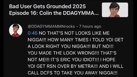 Exposure video after bad user gets grounded video: Colin the DDAGYMMAMMN fan