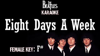 Video thumbnail of "Eight Days A Week (Karaoke) The Beatles/ Female Key F#"