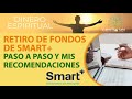 RETIRO DE FONDOS DE SMART+ / Paso a paso y mis recomendaciones!