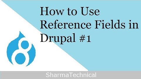 How to Use Reference Fields in Drupal