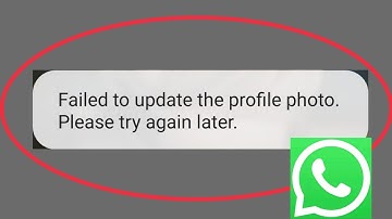 WhatsApp || Failed to Update the profile photo please Try Again later Problem Solve in Whatsapp
